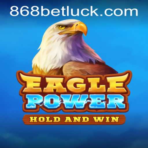 EaglePower and the Exciting World of 868bet PH Login